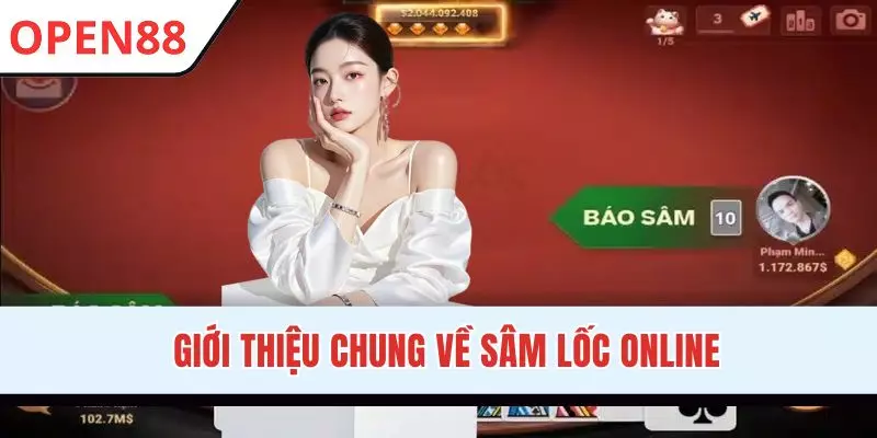 Chia sẻ tổng quan về game Sâm Lốc online